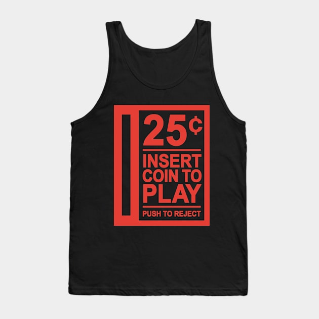 Insert Coin To Play Arcade Tank Top by Alfons